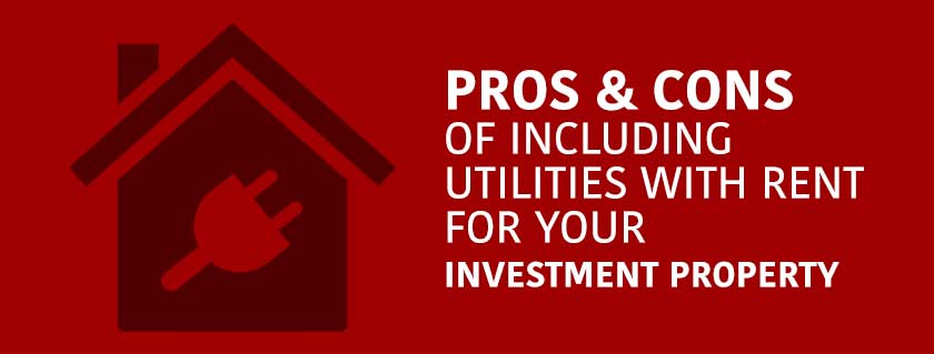 PROS-AND-CONS-OF-INCLUDING-UTILITIES-WITH-RENT-FOR-YOUR-INVESTMENT-PROPERTY